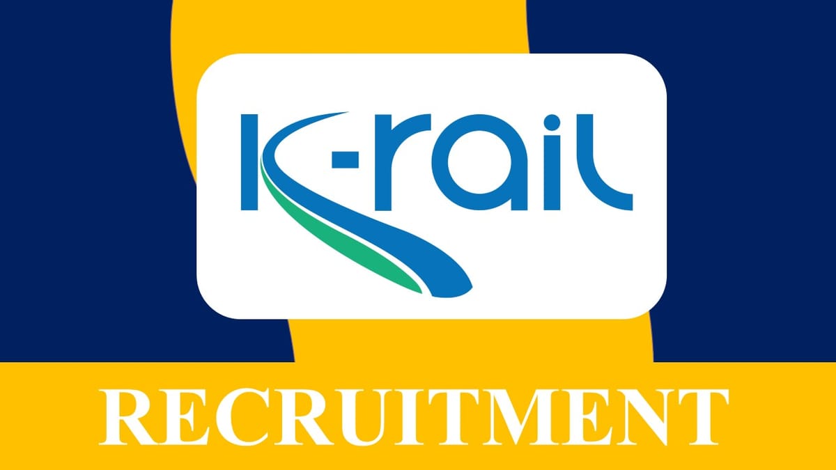 K Rail Recruitment 2023: Check Post, Age, Qualification, Salary and How to Apply