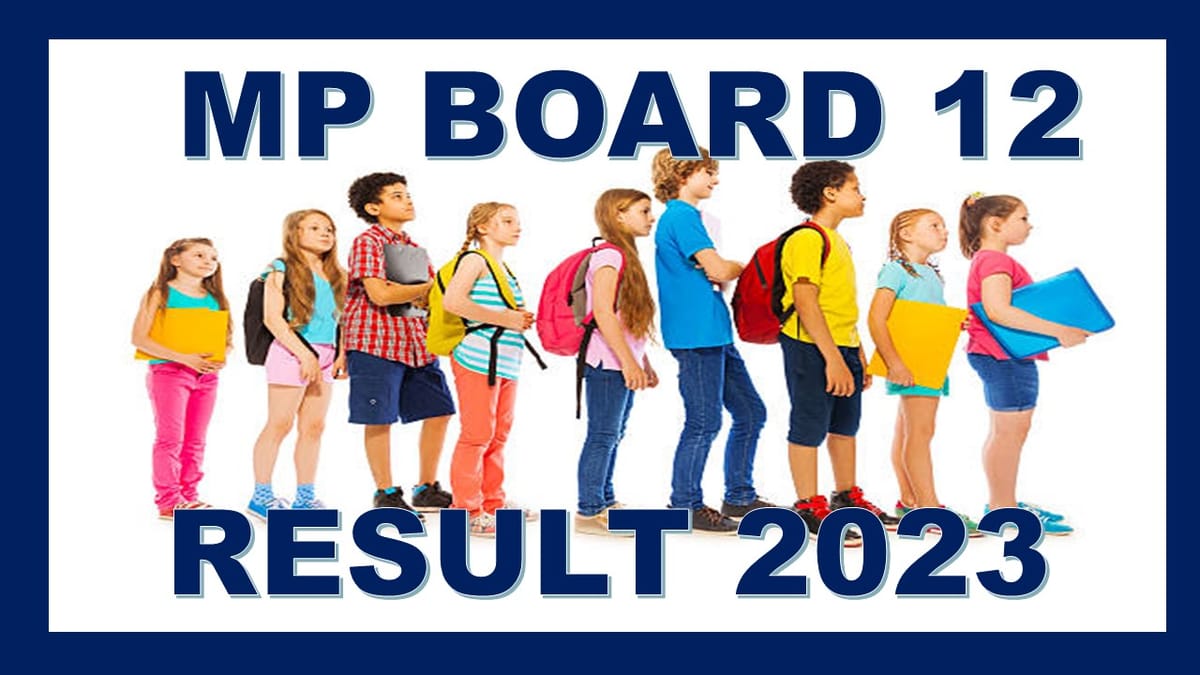 MP Board Class 12 Result 2023: Know Class 12th Result Date, Check How to Download Result, Other Details