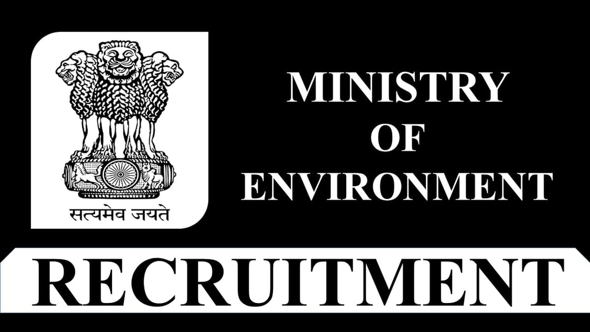 Ministry of Environment Recruitment 2023: Monthly Salary up to 100000, Check Posts, Eligibility, How to Apply