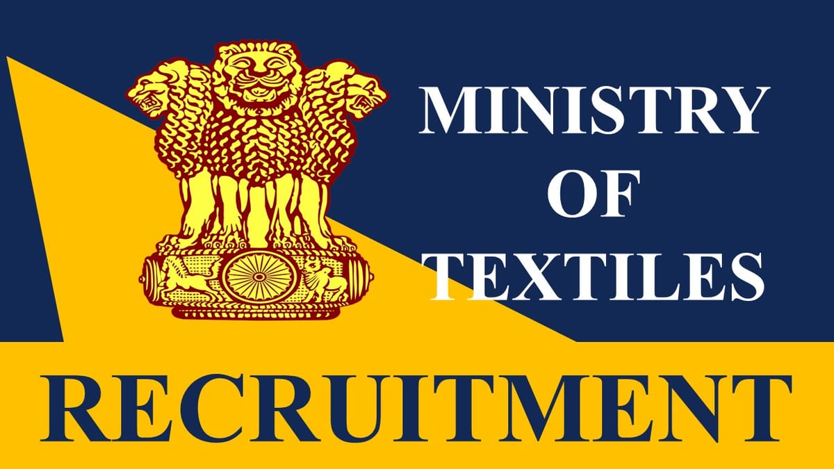 Ministry of Textiles Recruitment 2023 for Young Professional: Check Vacancies, Qualification and How to Apply