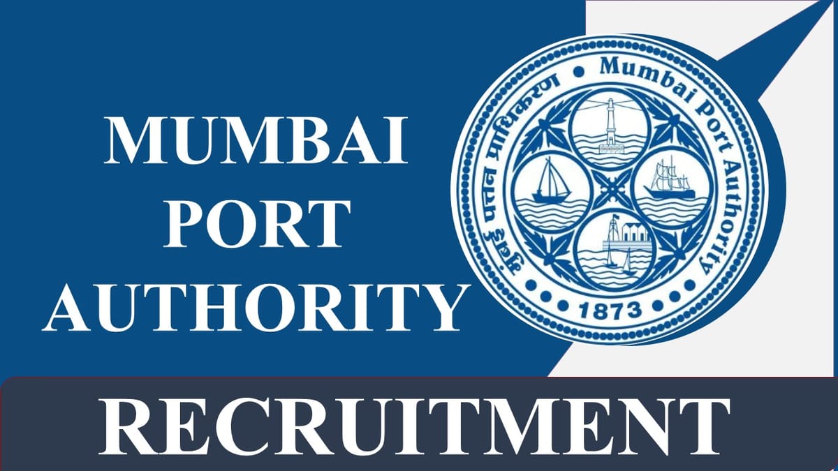 Mumbai Port Authority Recruitment 2023: Monthly Pay 2.20 Lac, Check Post, Other Essential Details, How to Apply
