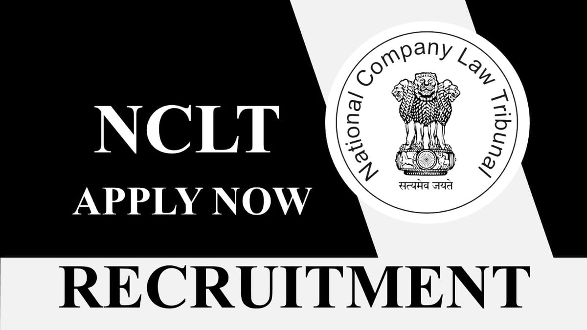 NCLT Recruitment 2023: Pay Level 11, Check Post, Eligibility and How to Apply