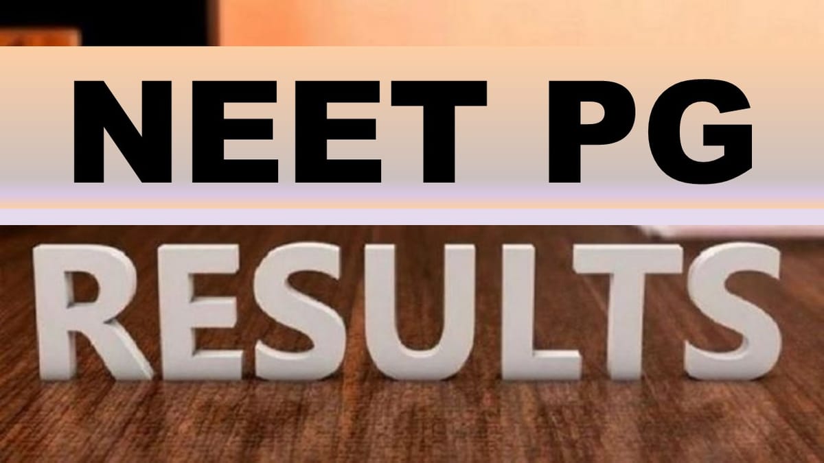 NEET PG Result 2023: NEET PG Result 2023 declared on its Official Website; Check Result – Checked