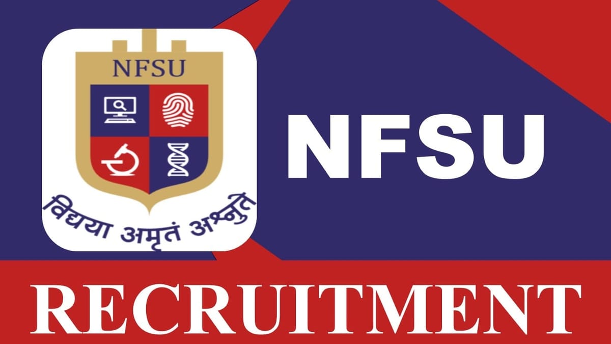NFSU Recruitment 2023: Monthly Salary up to 100000, Check Post, Eligibility and Other Vital Details