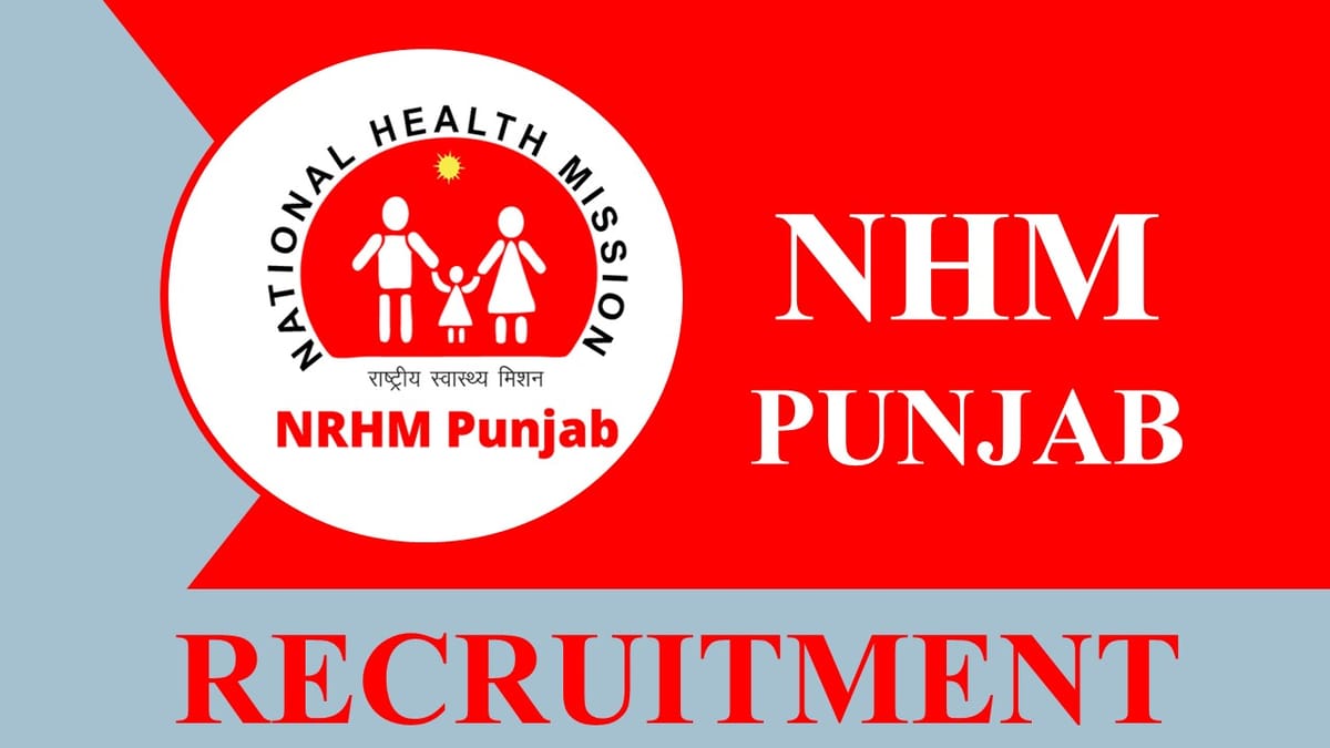 NHM Punjab Recruitment 2023: Check Post, Age Limit, Salary, Qualification and How to Apply