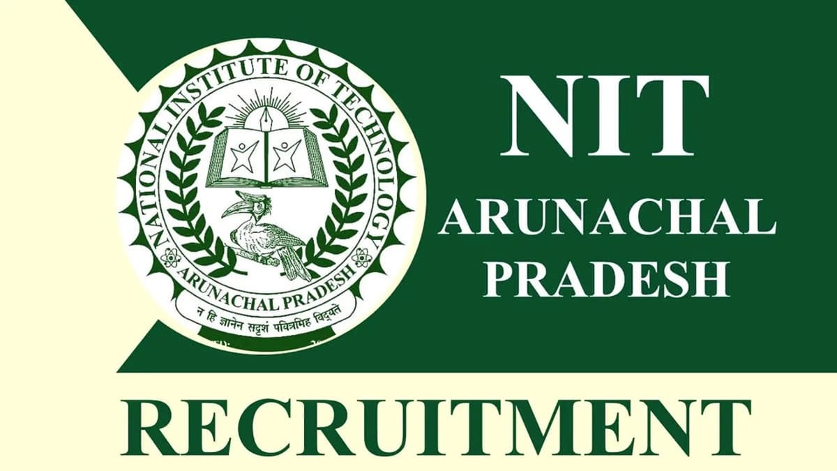 NIT Arunachal Pradesh Recruitment 2023: Check Post, Age, Qualification and How to Apply