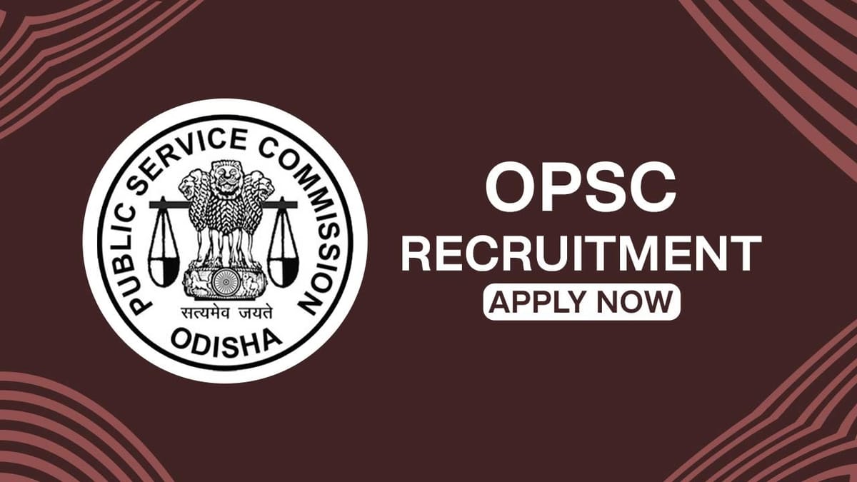OPSC Recruitment 2023: 391 Vacancies, Check Posts, Qualifications and How to Apply 