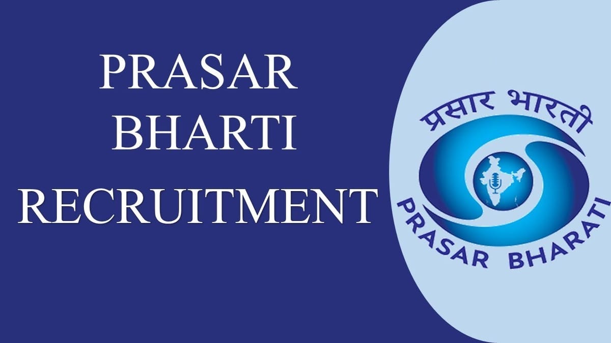 Prasar Bharati Recruitment 2023: 11 Vacancies, Check Post, Salary, Qualification and Other Details