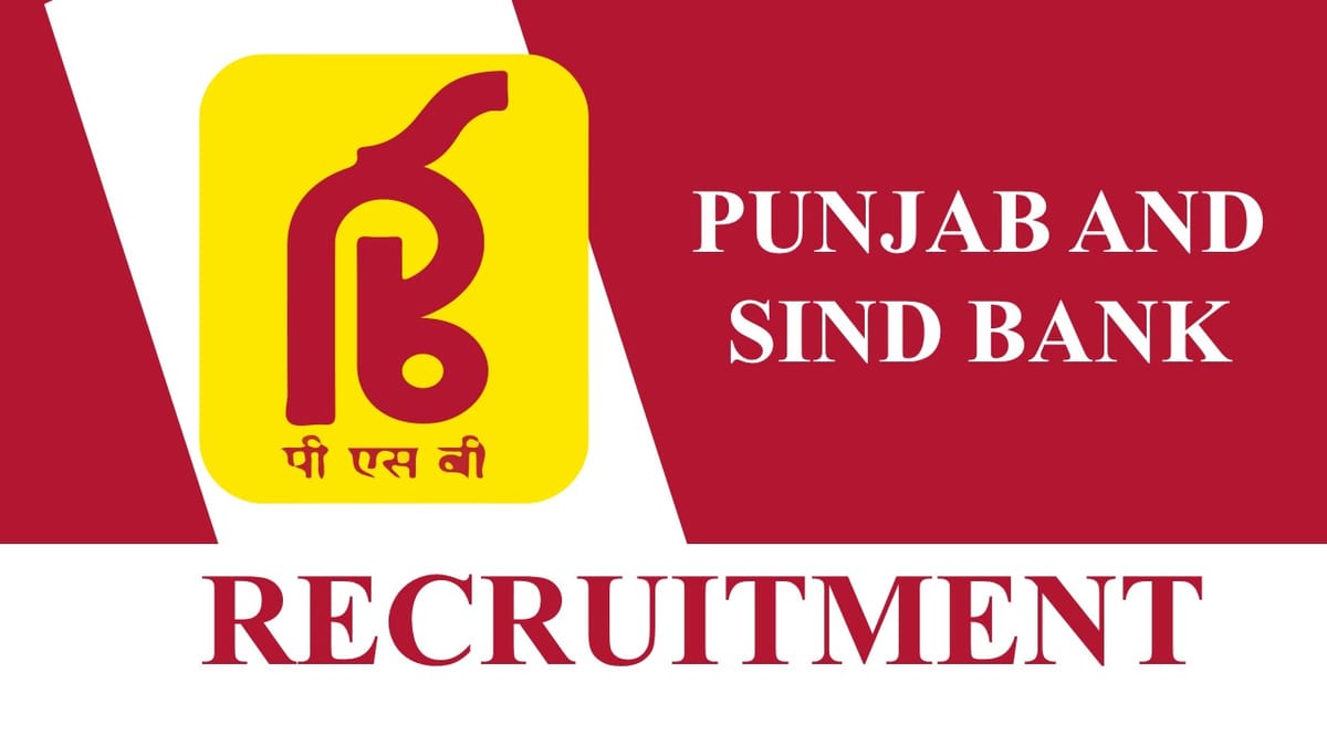 Punjab and Sind Bank Recruitment 2023: Check Posts, Eligibility Criteria, Monthly Remunerations and Last Date to Apply