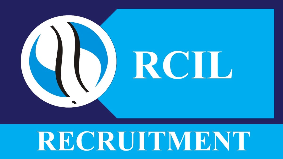 RCIL Recruitment 2023: Monthly Salary up to 120000, Check Post, Eligibility and How to Apply