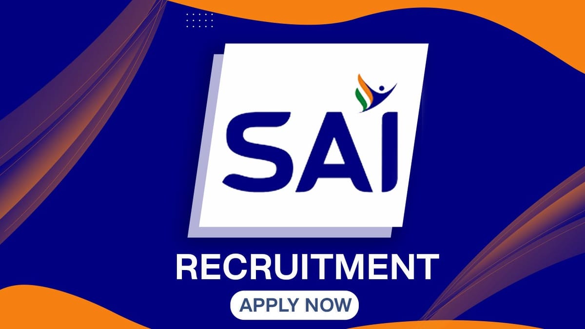 SAI Recruitment 2023: Check Post, Eligibility and Other Vital Details