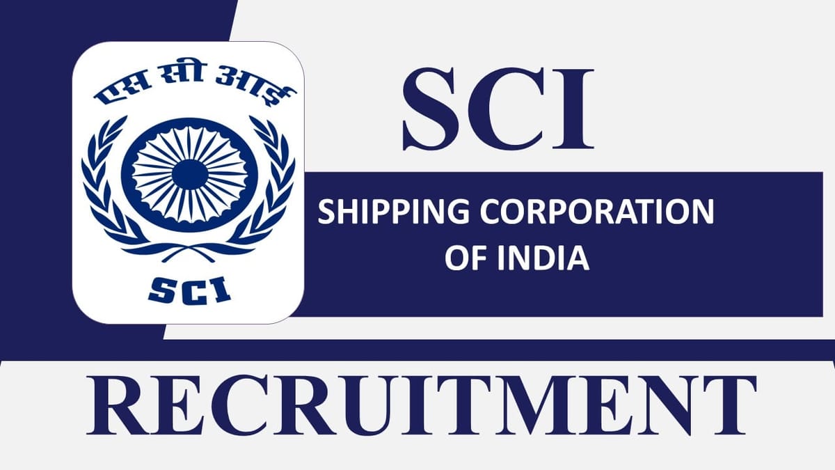 Shipping Corporation of India Recruitment 2023: Monthly Salary 220000, Check Post, Eligibility, Application Process