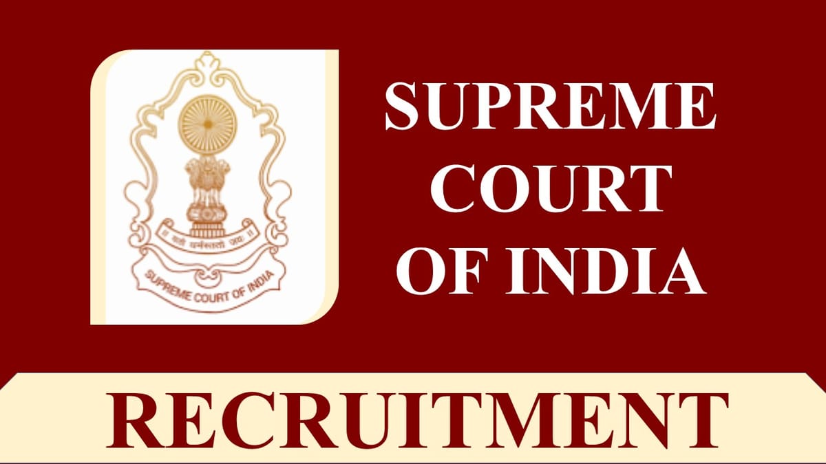 Supreme Court Recruitment 2023: Check Post, Age, Qualification and How to Apply