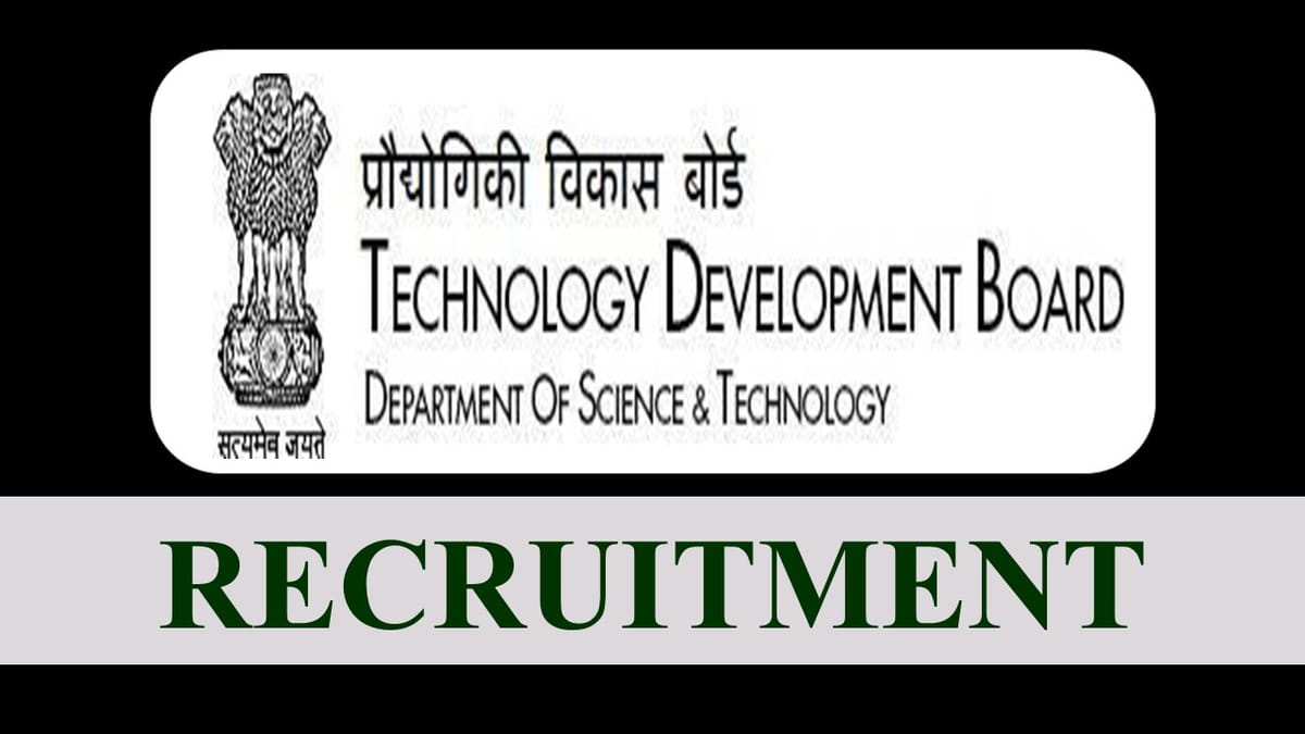 Technology Development Board Recruitment 2023: Monthly Salary up to 112400, Check Post, Eligibility, How to Apply