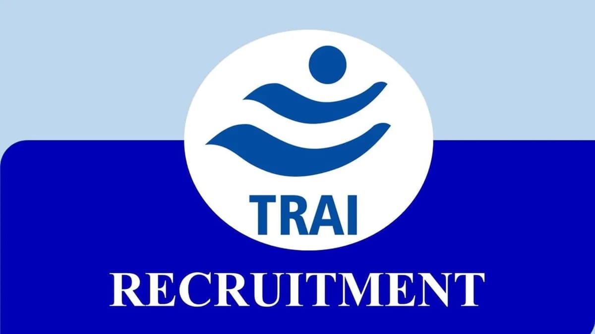 TRAI Recruitment 2023: 11 Vacancies, Check Post, Qualification and Other Details