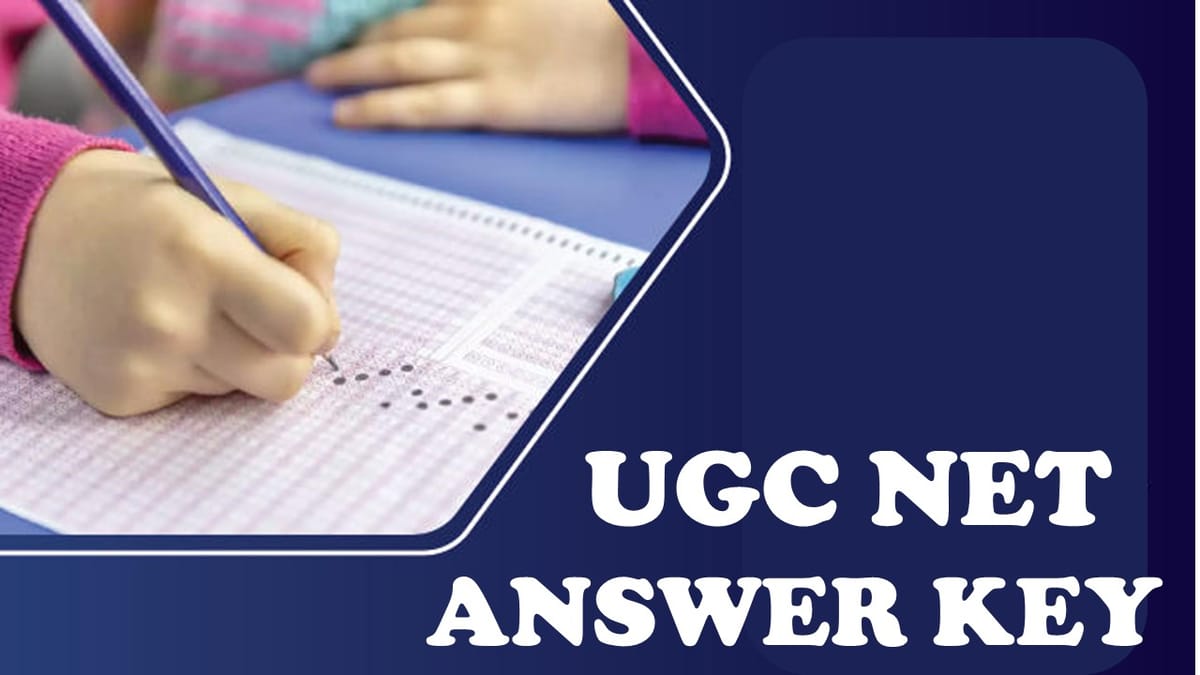 UGC NET December Exam 2022: Answer Key Out, Check How to Download, Make Objection, Important Dates