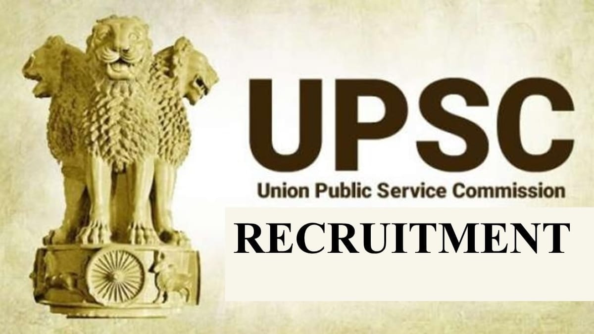 UPSC Recruitment 2023: Monthly Salary up to Rs. 208700, Check Post, Eligibility and Application Process