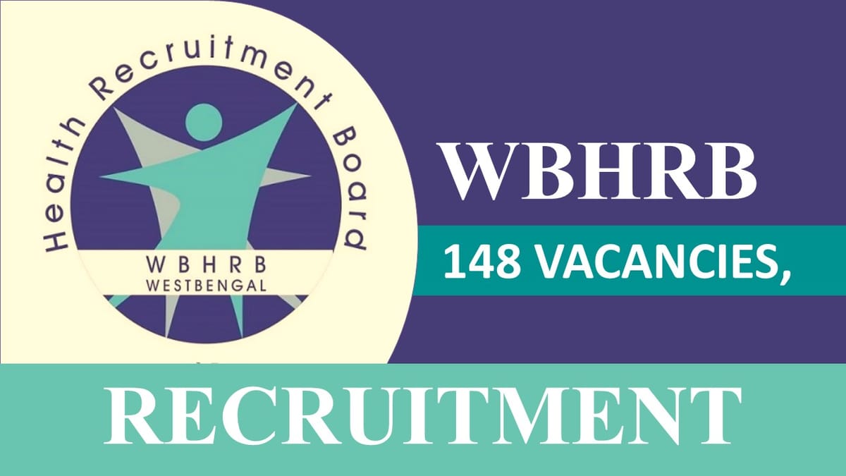 WBHRB Recruitment 2023: 148 Vacancies, Check Post, Qualification, Eligibility and Other Details