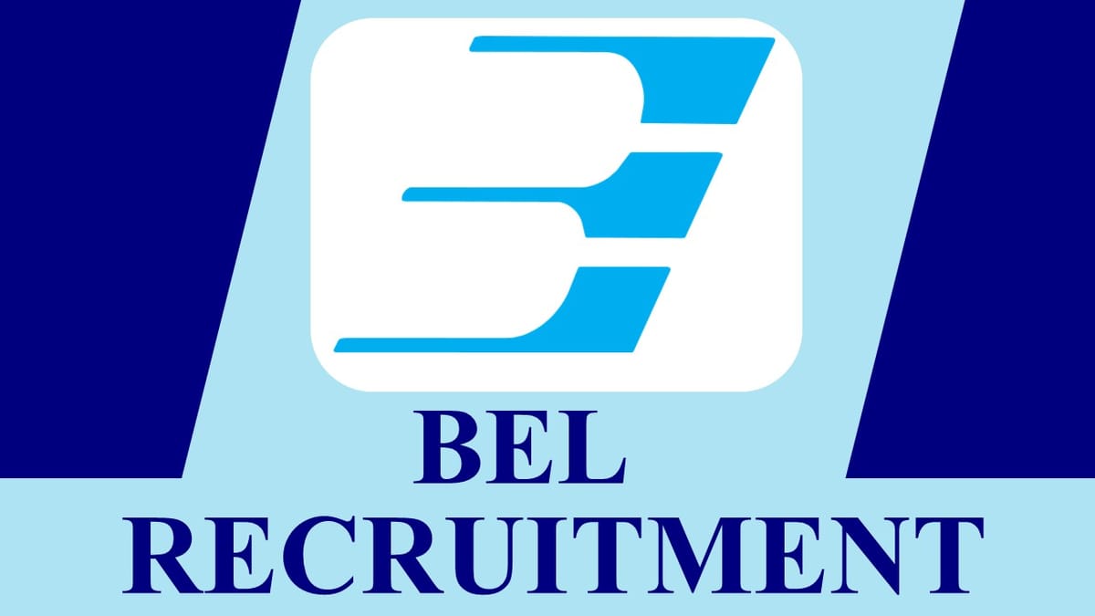 BEL Recruitment 2023: Monthly Salary Upto 140000, Check Post, Qualification and How to Apply