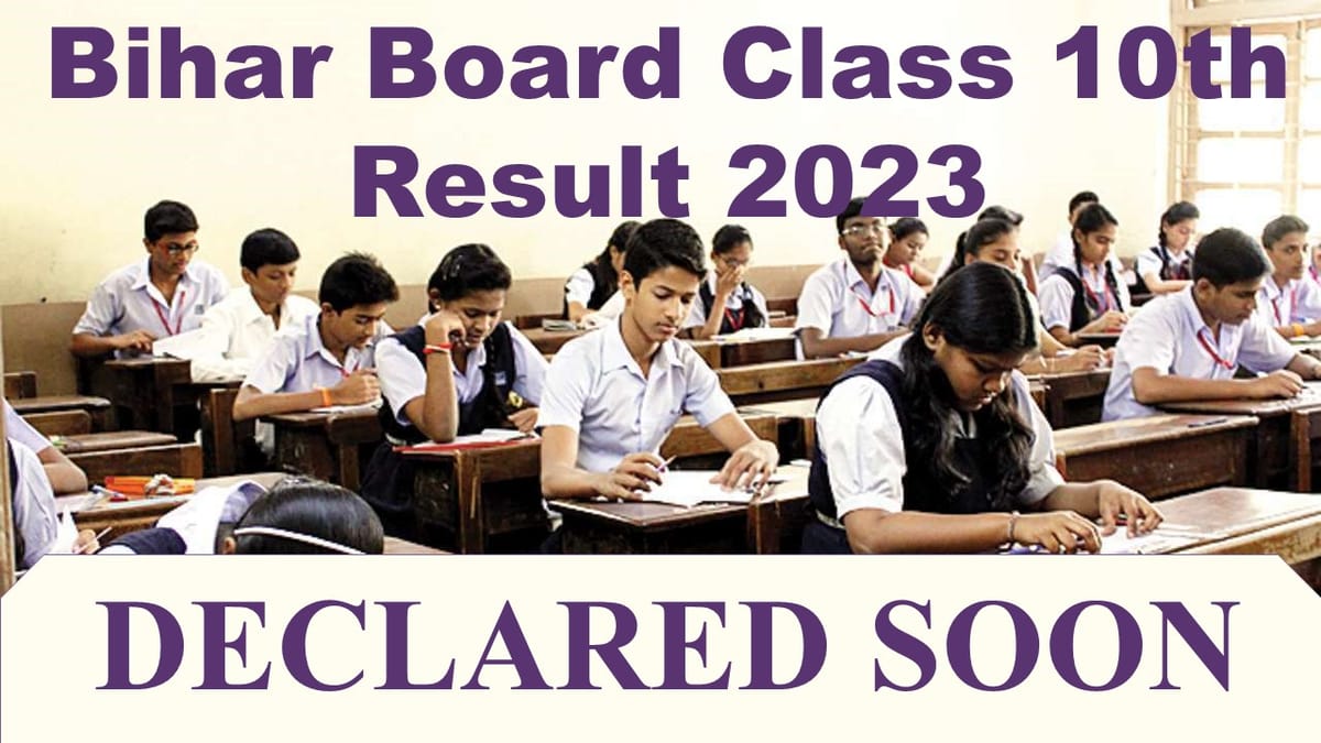 Bihar Board Class 10th Result 2023 to be Declared Soon, Check Expected Date