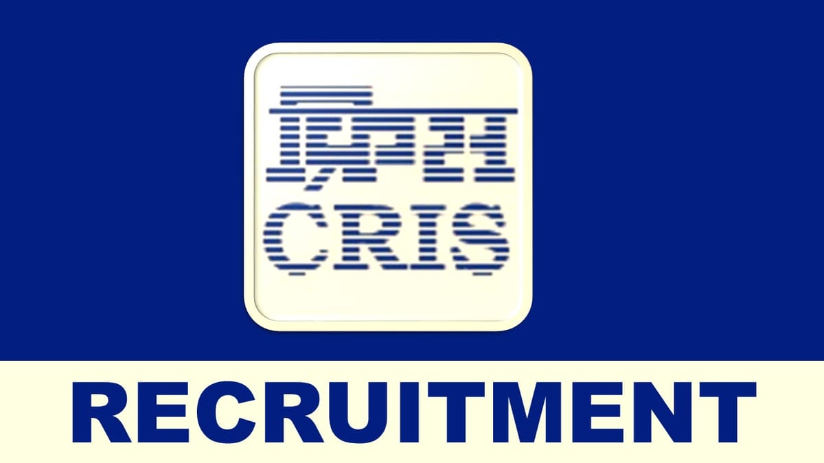 CRIS Recruitment 2023: Check Post, Salary, Qualification and How to Apply