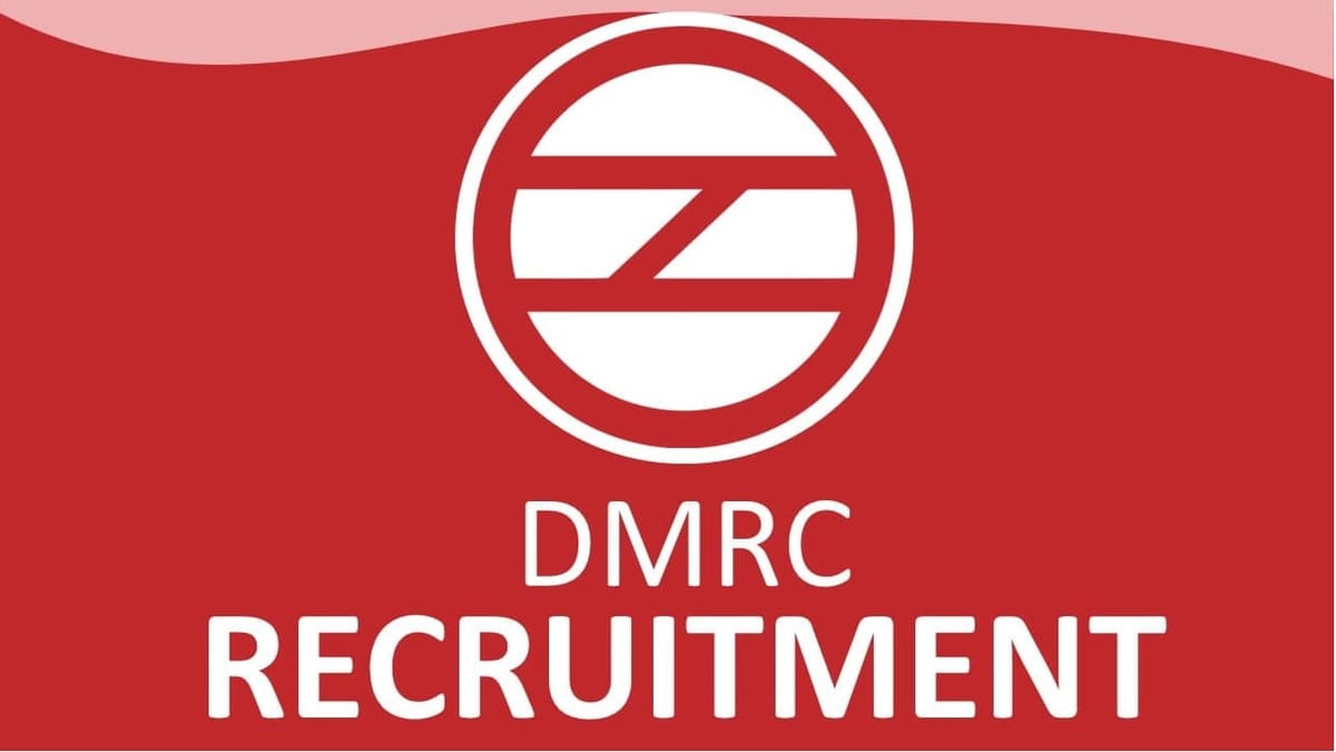 DMRC Recruitment 2023: Check Post, Eligibility and How to Apply