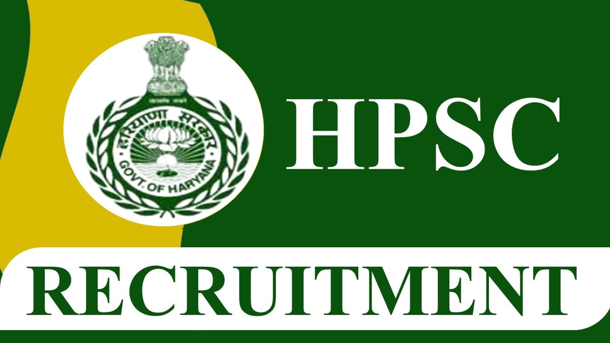 HPSC Recruitment 2023: Check Posts, Qualification and Other Details