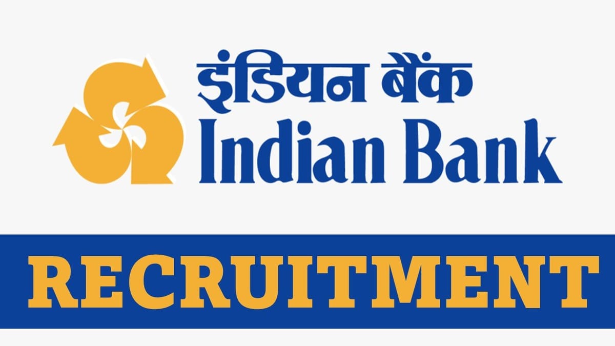 Indian Bank Recruitment 2023: Vacancies 8, Check Posts, Qualification and How to Apply