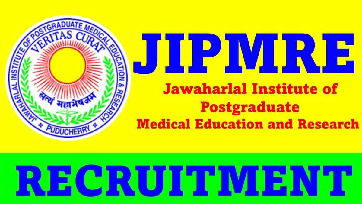 JIPMER Recruitment 2023: Monthly Salary Upto 95000, Check Post, Qualification and Other Details