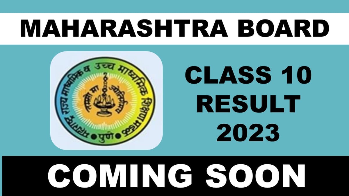 Maharashtra Board Class 10 Results 2023 Likely to be Declared soon