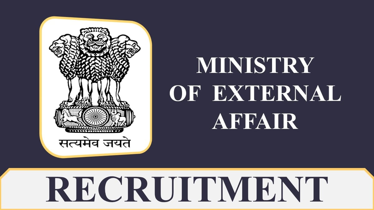 Ministry of External Affairs Recruitment 2023: Monthly Salary Upto 100000, Check Post, Eligibility and How to Apply