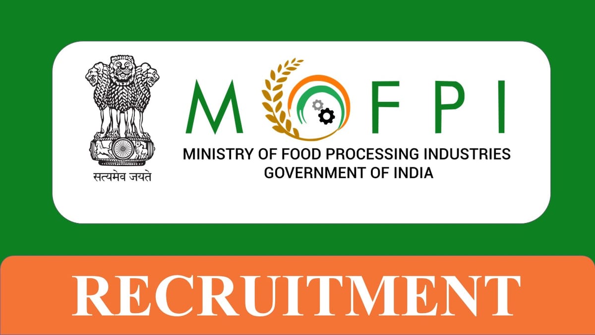 MoFPI Recruitment 2023: Monthly Salary up to 75000, Check Post, Eligibility, and Other Details