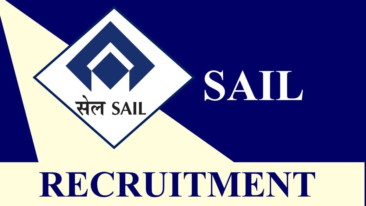 SAIL Recruitment 2023: Check Posts, Qualification and How to Apply