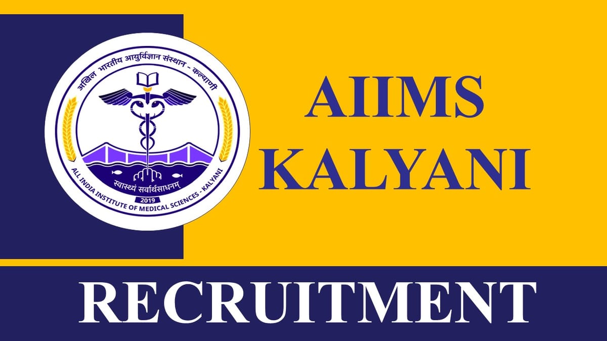 AIIMS Kalyani Recruitment 2023: Check Posts, Age, Qualification, Salary and How to Apply