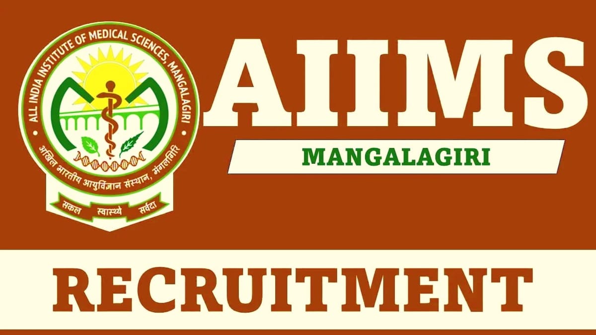 AIIMS Mangalagiri Recruitment 2023: Check Posts, Age, Qualification, Salary and How to Apply