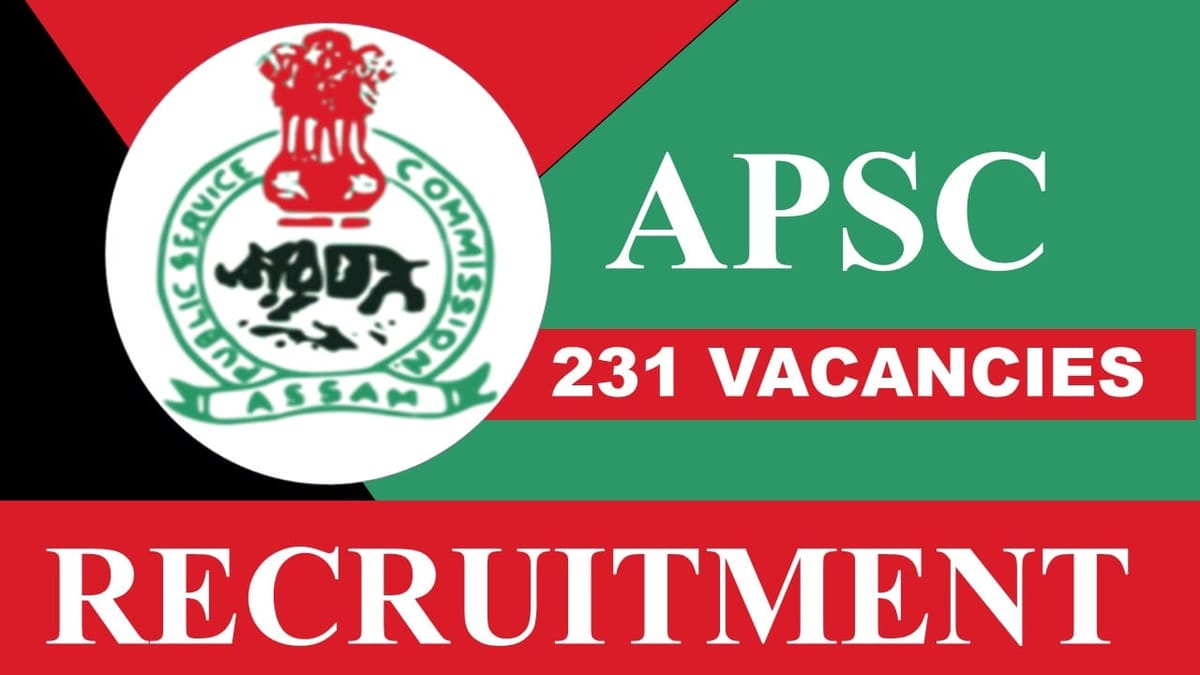 APSC Recruitment 2023: Monthly Salary up to 92000, 231 Vacancies, Check Posts, Age, Qualification, How to Apply