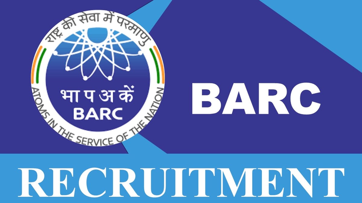 BARC Recruitment 2023: Check Post, Eligibility and Other Vital Details