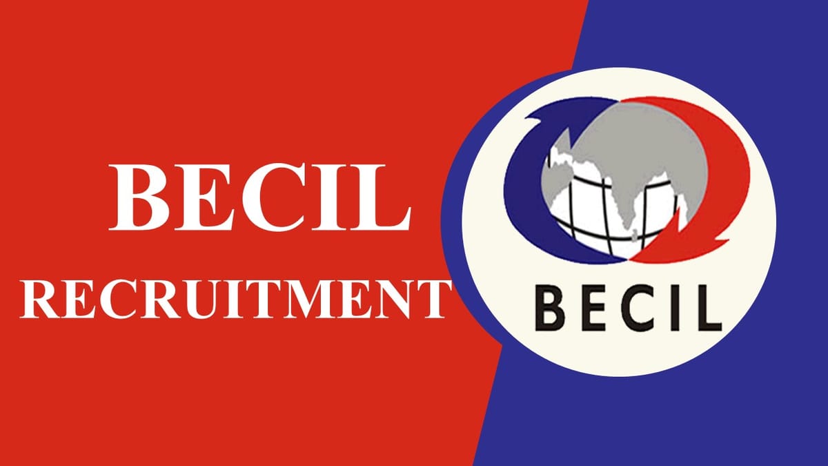 BECIL Recruitment 2023: Check Post, Vacancies, Age, Qualification, Salary and How to Apply