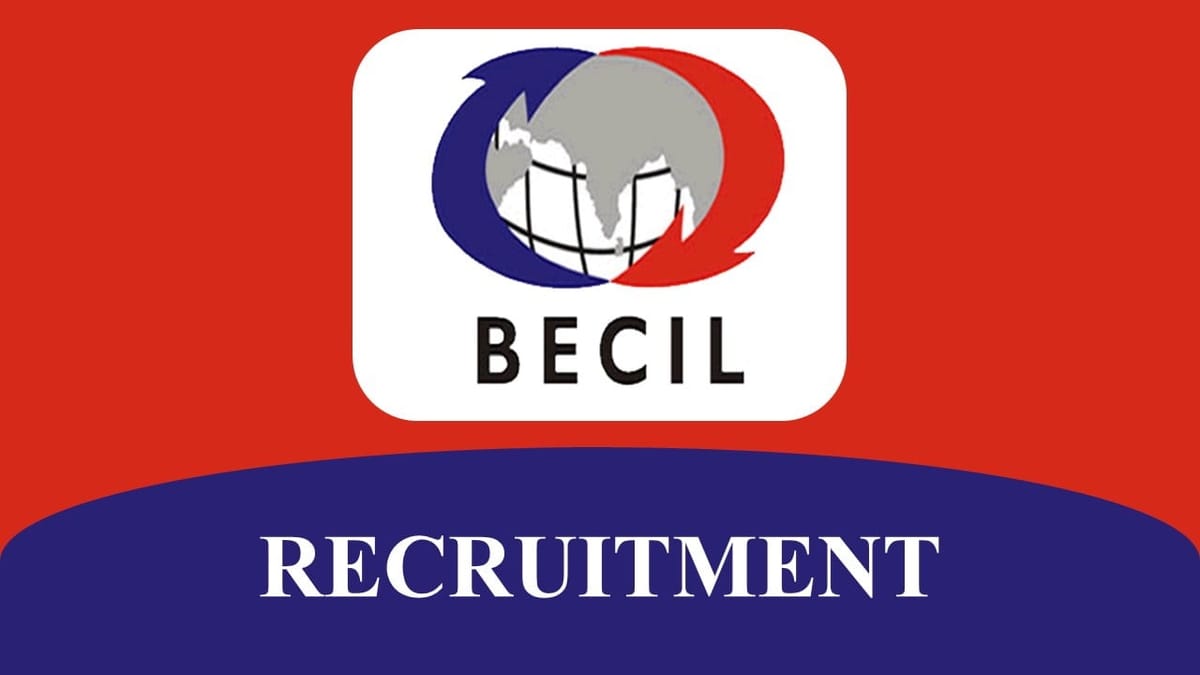 BECIL Recruitment 2023 for 19 Vacancies: Monthly Salary up to 70000, Check Post, Eligibility, and Other Detail