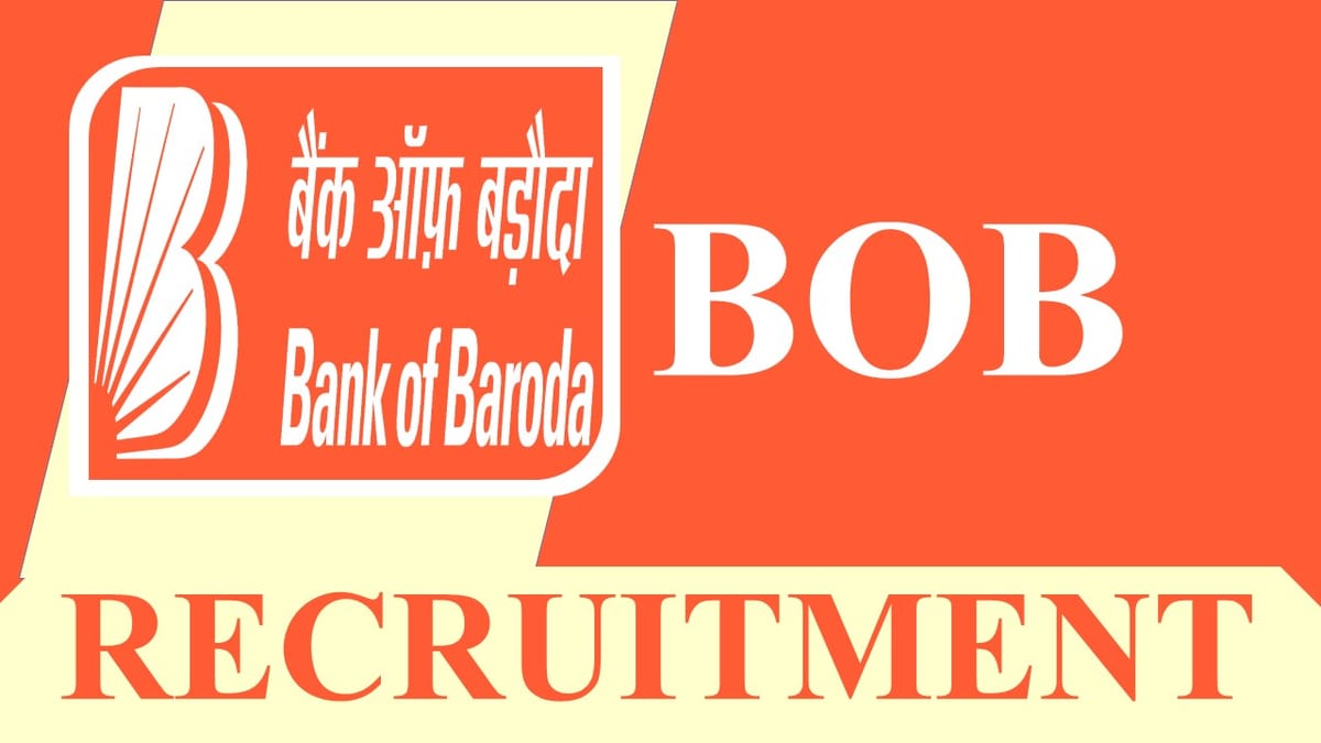 BOB Recruitment 2023: Check Post, Age, Qualification and How to Apply