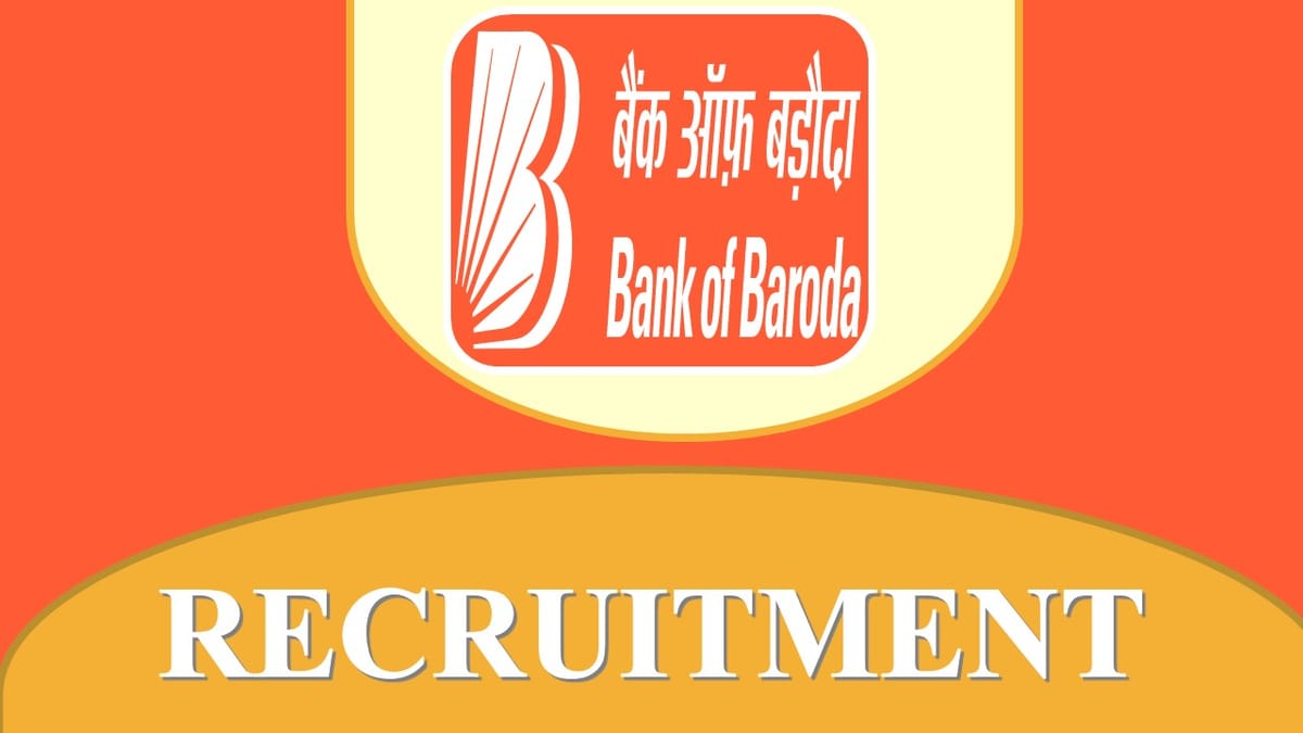 Bank of Baroda Recruitment 2023 for 150+ Vacancies: Monthly Salary up to 89890, Check Posts, Age, Qualification and How to Apply