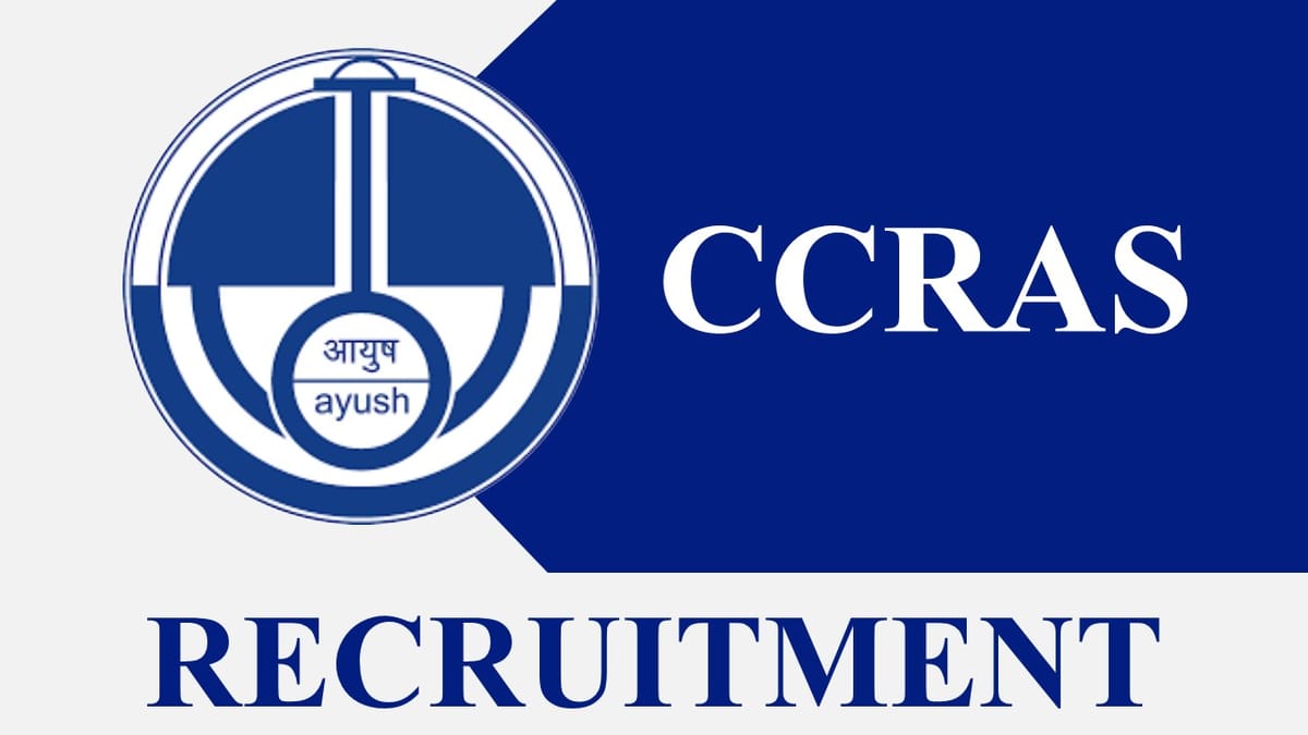 CCRAS Recruitment 2023 Check Posts, Vacancies, Eligibility, and