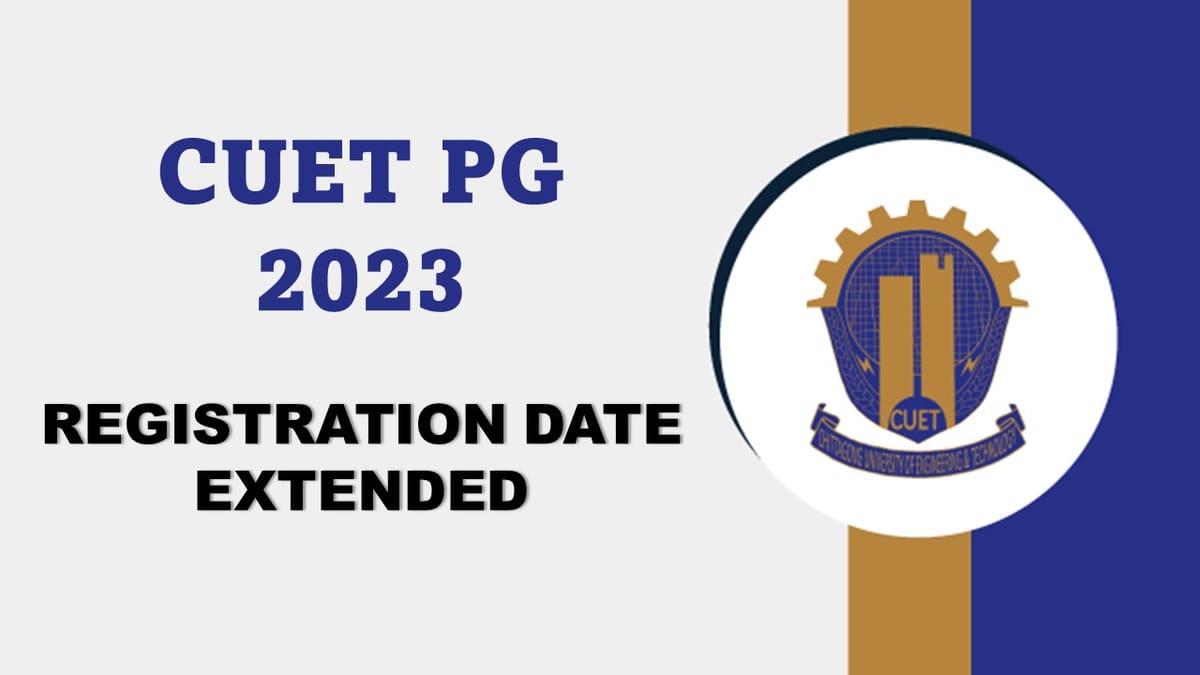 CUET PG 2023: NTA Extends Registration Deadline for CUET PG, Check New Date, How to Apply, and Other Important Details