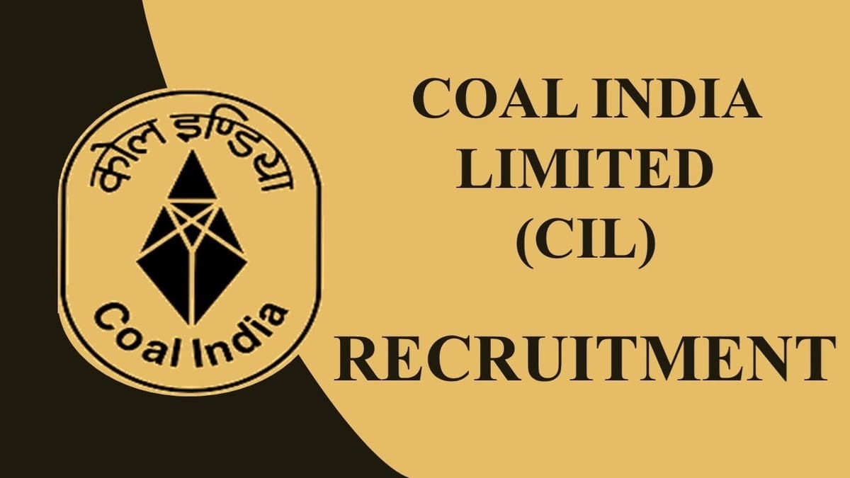 Coal India Limited Recruitment 2023: Monthly Salary up to 105000, Check Posts, Qualification, Experience, and How to Apply