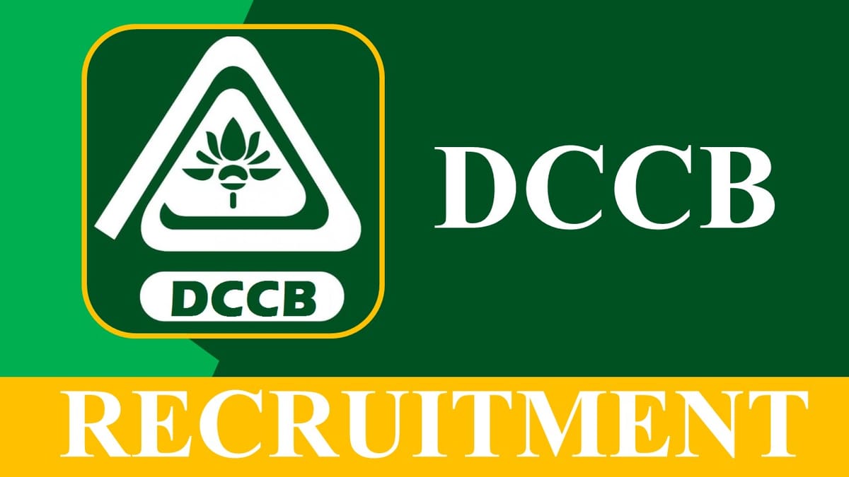 DCCB Recruitment 2023: Monthly Salary up to 58856, Check Post, Qualification and How to Apply