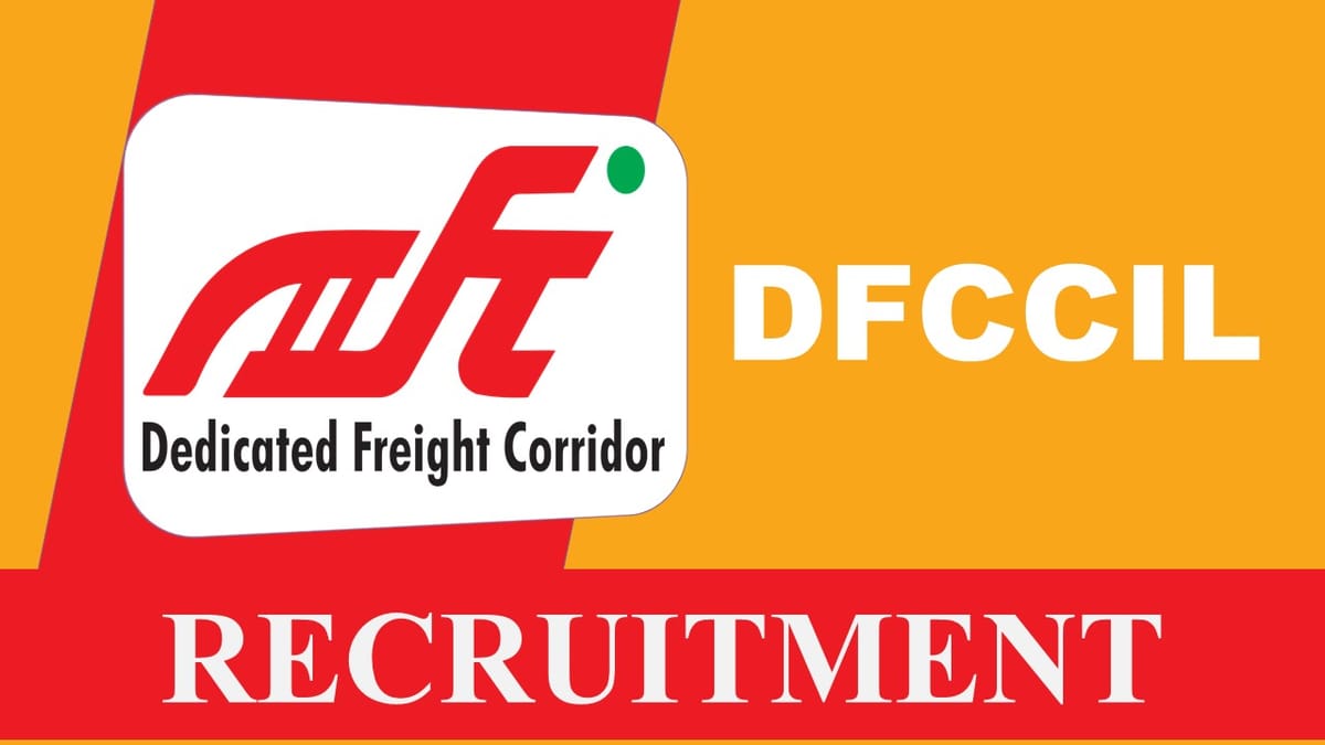 DFCCIL Recruitment 2023: Check Post, Age, Qualification and Other Details
