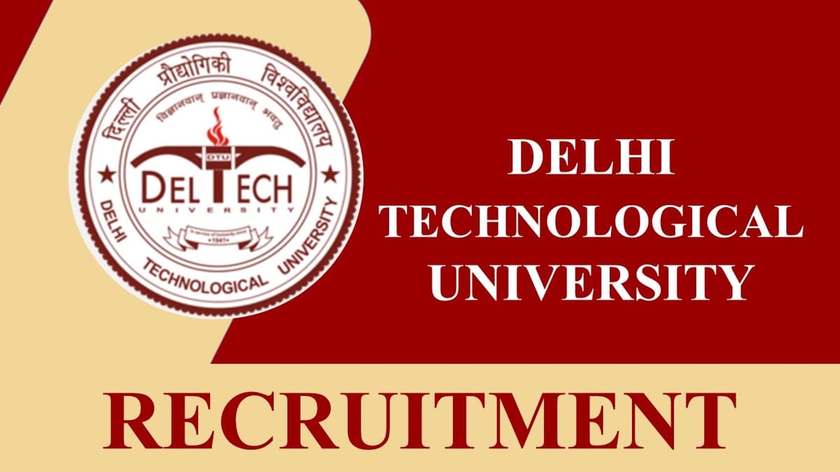DTU Recruitment 2023: Check Post, Age, Salary and How to Apply