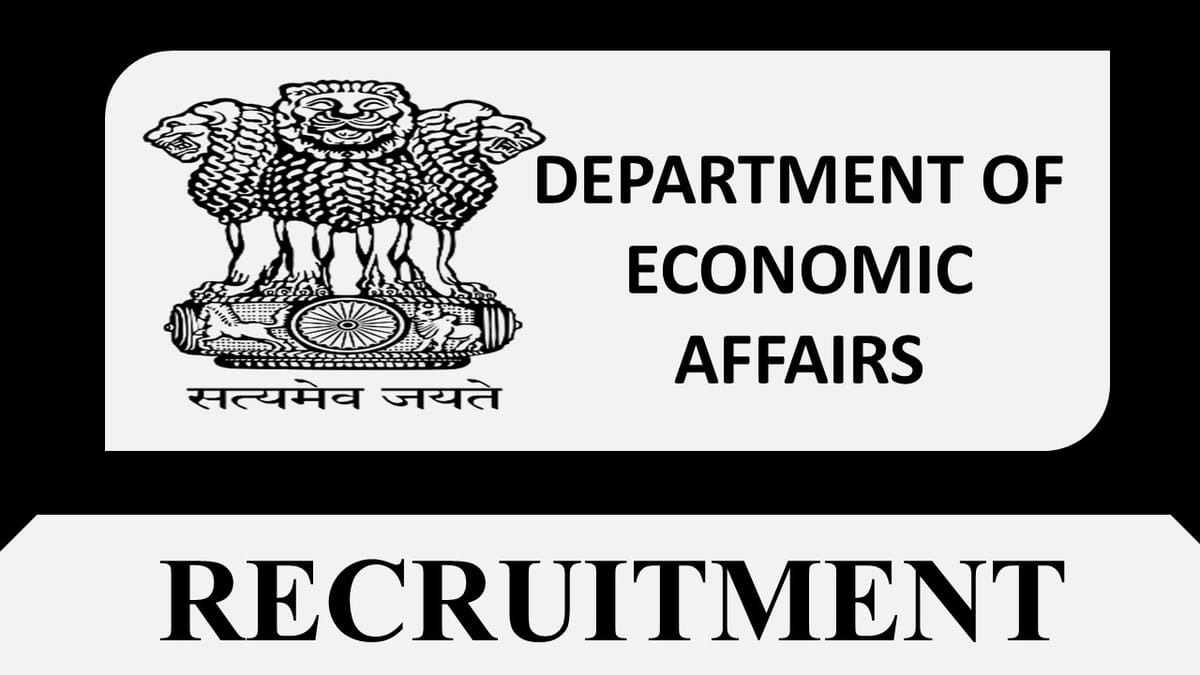 Department of Economic Affairs Recruitment 2023: Monthly Salary up to 92300, Check Post, Eligibility and How to Apply