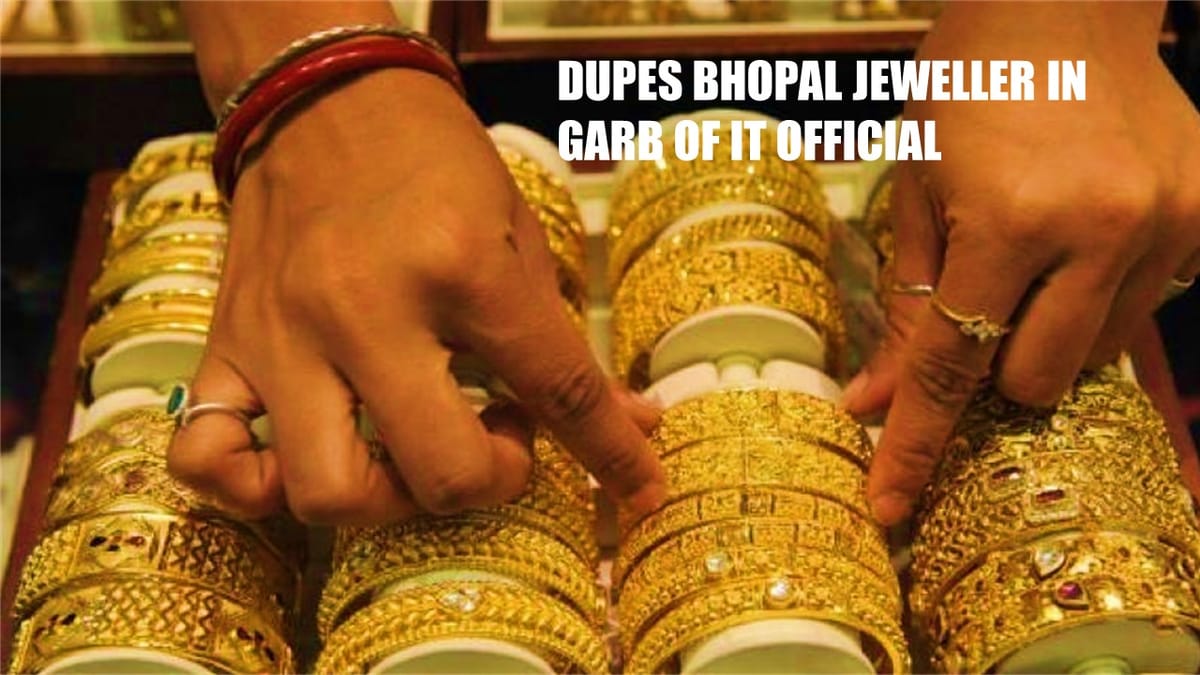 A Conman Dupes Bhopal Jeweller in garb of IT Official