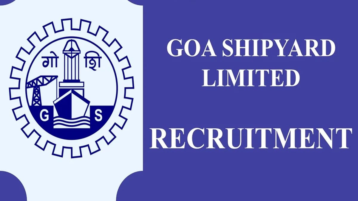 Goa Shipyard Recruitment 2023: 24 Vacancies, Monthly Salary upto 240000, Check Qualification, Salary and How to Apply